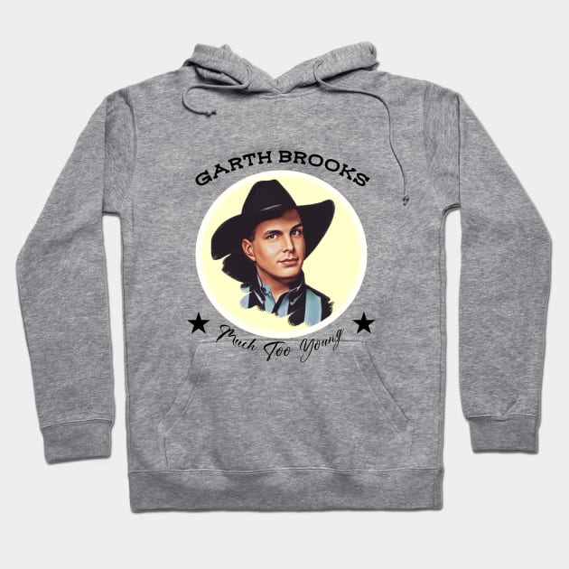 Garth Brooks Much Too Young Vintage Style Hoodie by Low Places